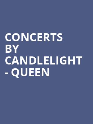 Concerts by Candlelight - Queen at Adelphi Theatre